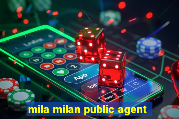 mila milan public agent